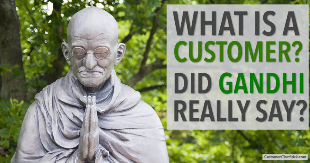 What Is a Customer? Did Gandhi Really Say?