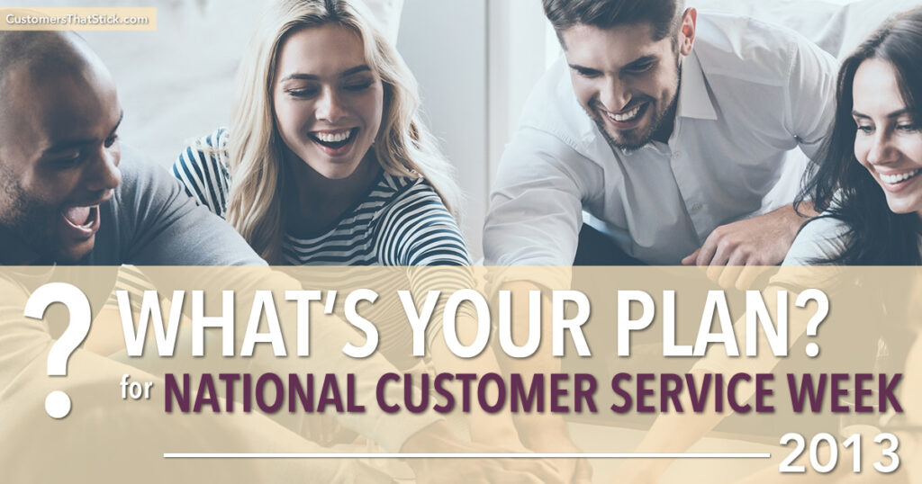 What's Your Plan? National Customer Service Week 2013 | Team