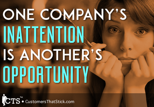 One Company's Inattention Is Another's Opportunity