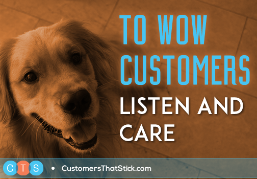 To WOW Customers, Listen and Care