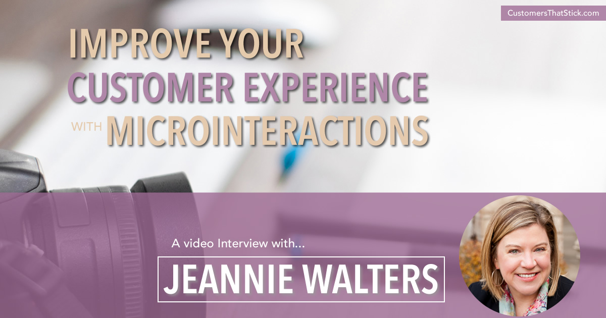 Improve Your Customer Experience with Microinteractions | Interview with Jeannie Walters