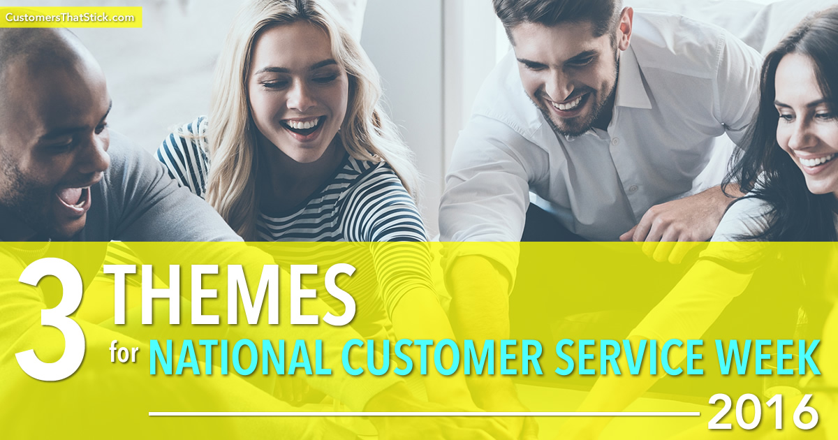 3 Themes for National Customer Service Week 2016 | Team