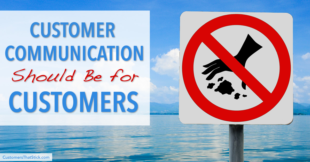 Customer Communication Should Be for Customers