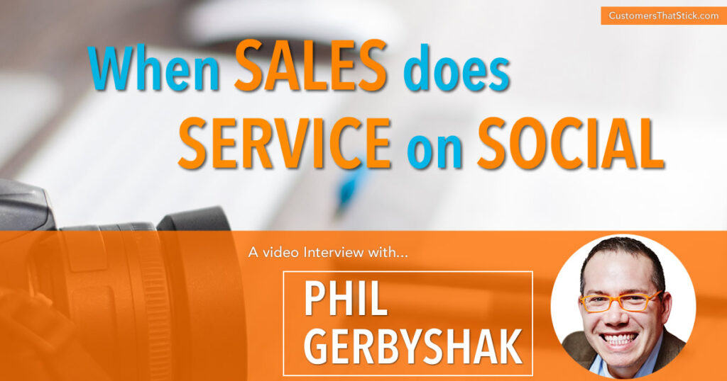 When Sales Does Service on Social with Phil Gerbyshak