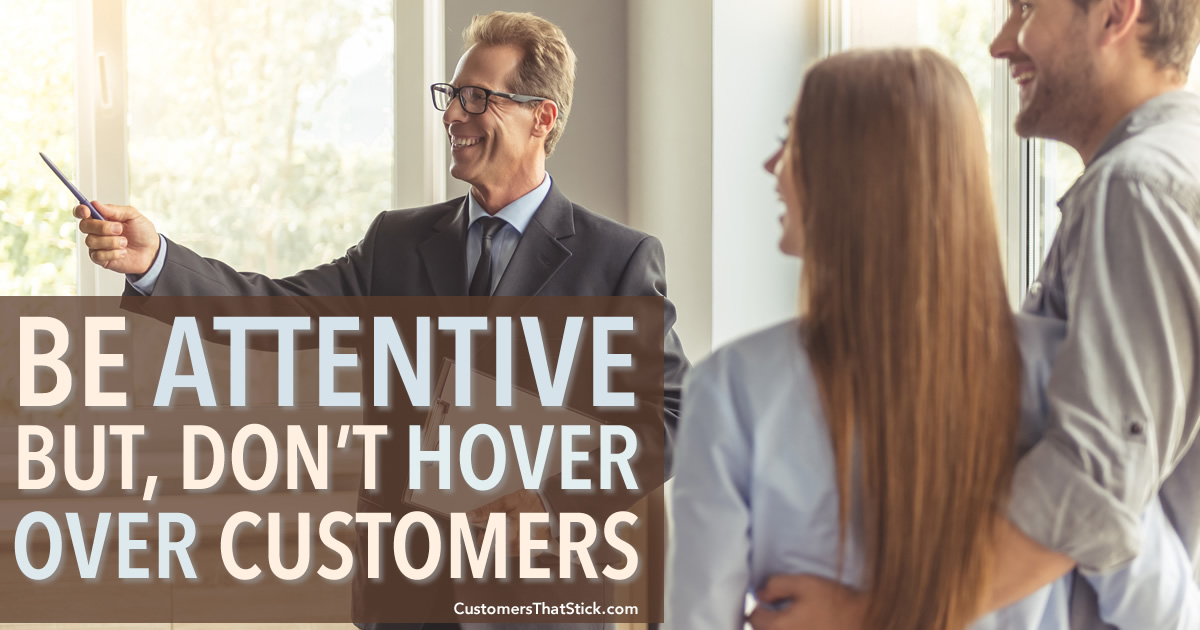 Be Attentive But Don't Hover Over Customers | Real Estate Showing