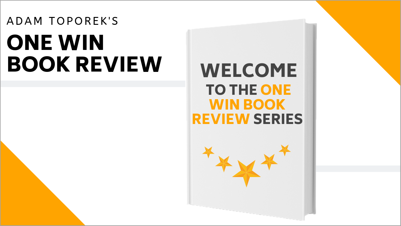 Welcome to Our New Business Book Review Series: One Win Book Reviews