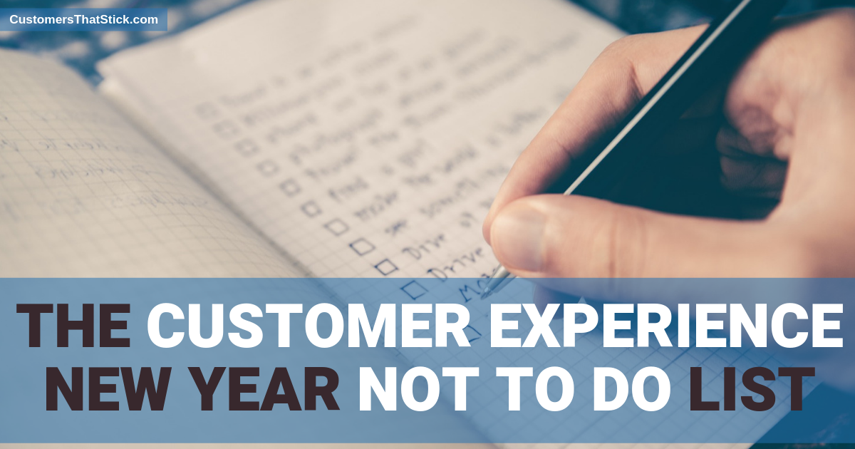 The Customer Experience New Year Not To Do List