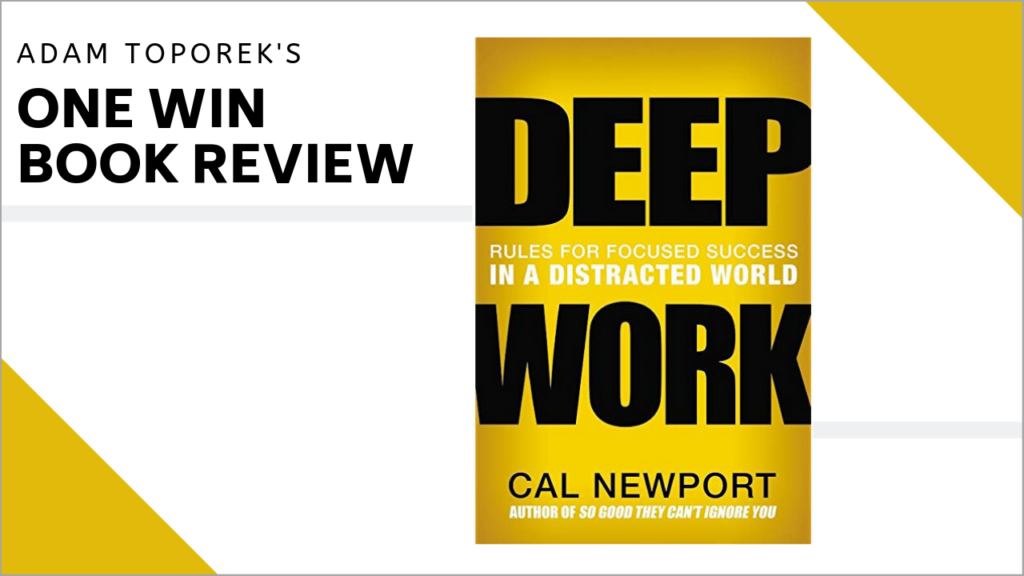 One Win Book Review of Deep Work Cal Newport