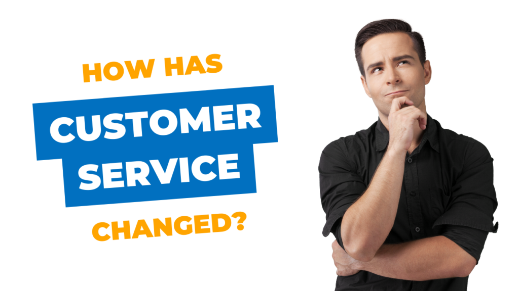 How customer service has changed | worker thinking
