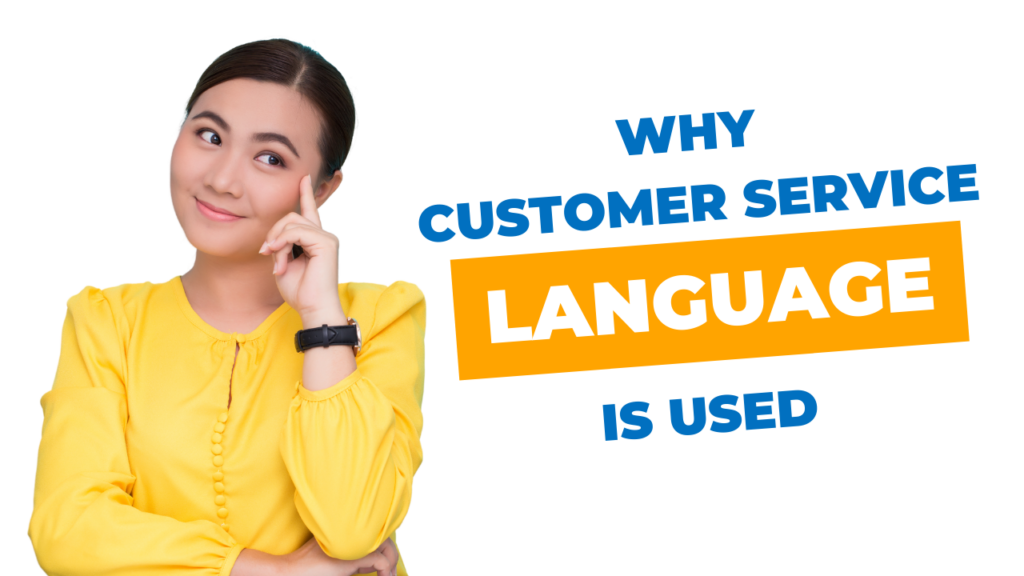 Why customer service language is used? | young trainee thinking